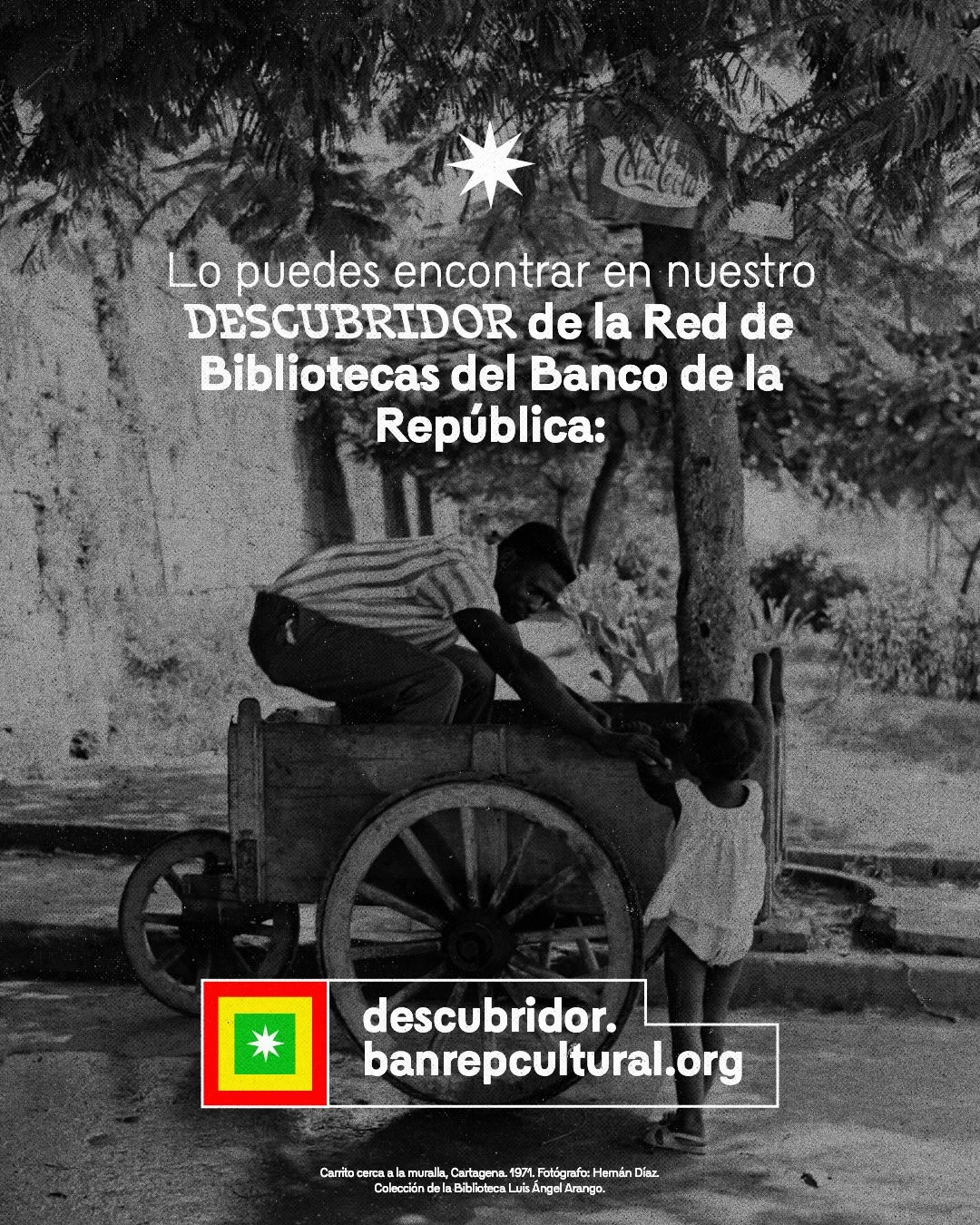 Fotografía de hombre subido en un carrito sosteniendo a un niño y el texto: Lo puedes encontrar en nuestro Descubridor de la Red de Bibliotecas del Banco de la República