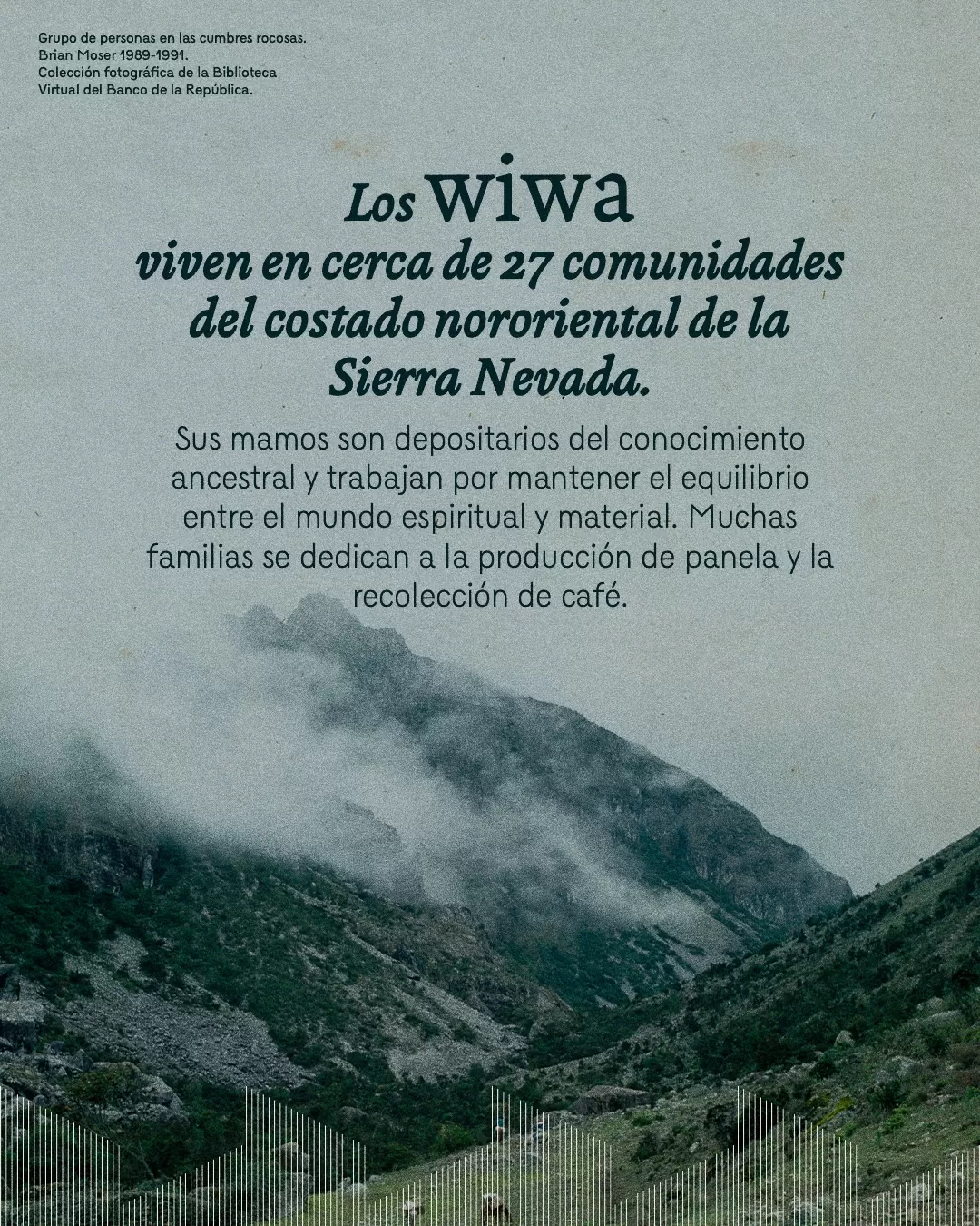 Fotografía de grupo de personas en las cumbres rocosas y el texto: Los wiwa viven en cerca de 27 comunidades del costado nororiental de la Sierra Nevada