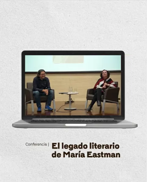 Conferencia: El legado literario de María Eastman