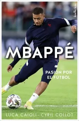 Mbappé: pasión por el fútbol/