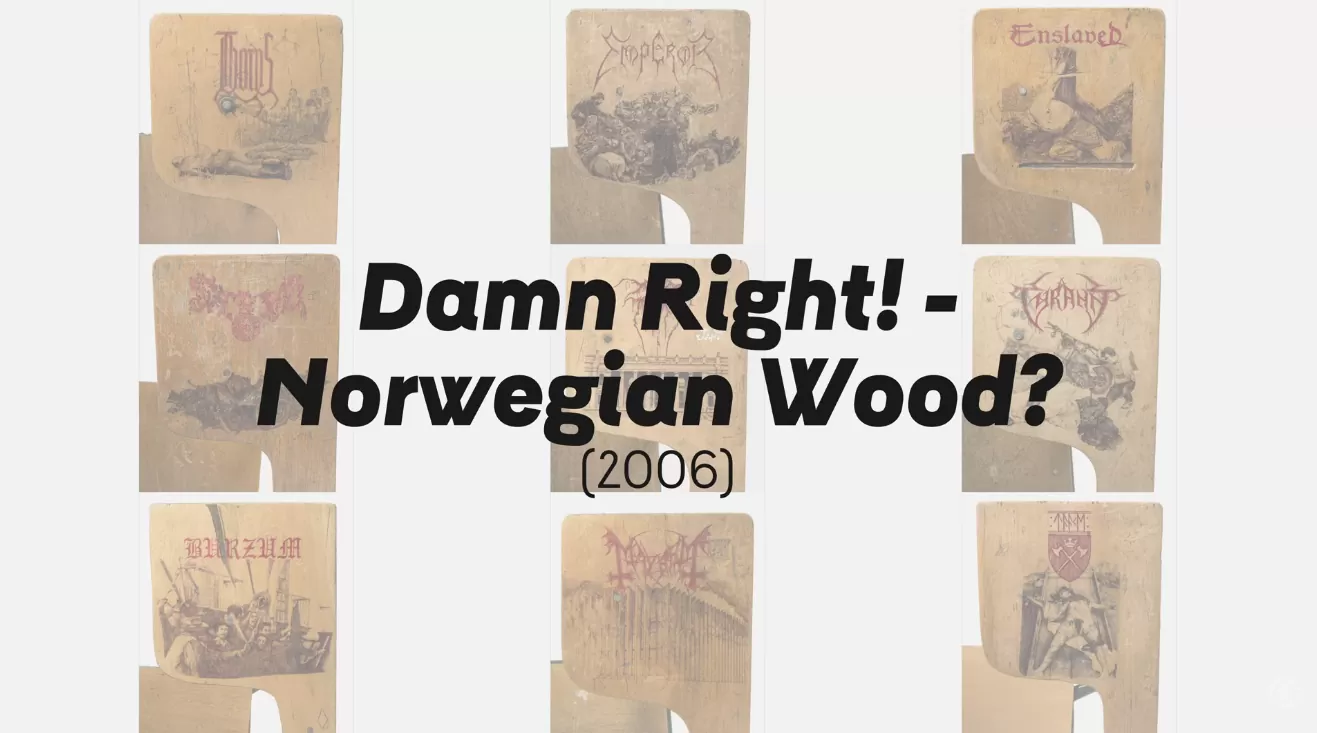 Los artistas hablan | Damn Right! - Norwegian Wood? de Humberto Junca