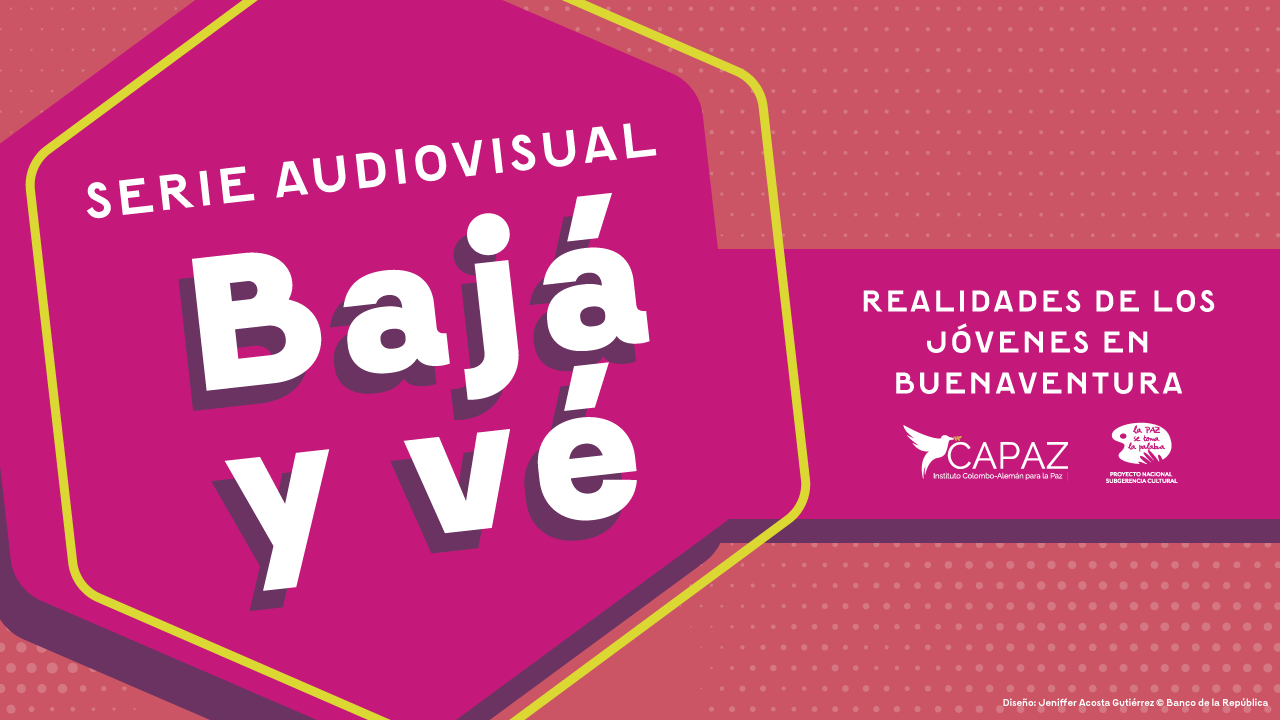 Bajá y vé, Realidades de los jóvenes en Buenaventura