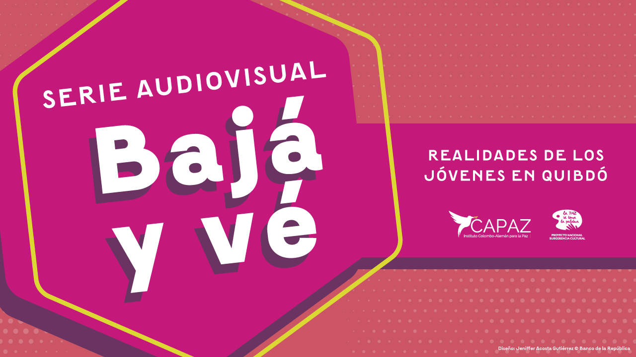 Bajá y vé, Realidades de los jóvenes en Quibdó