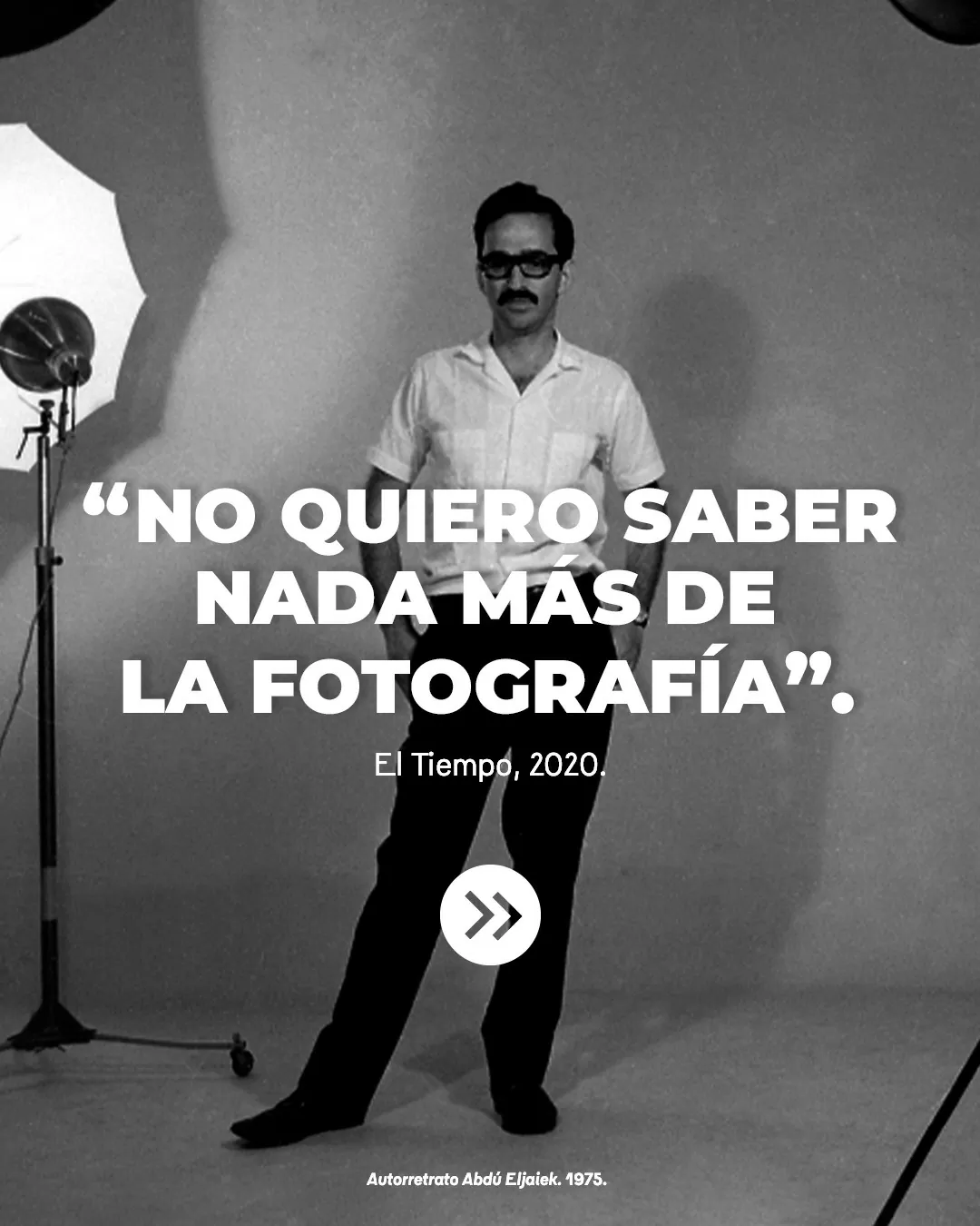 Autorretrato de Abdú Eljaiek y el texto: "No quiero saber nada más de la fotografía" El Tiempo, 2020