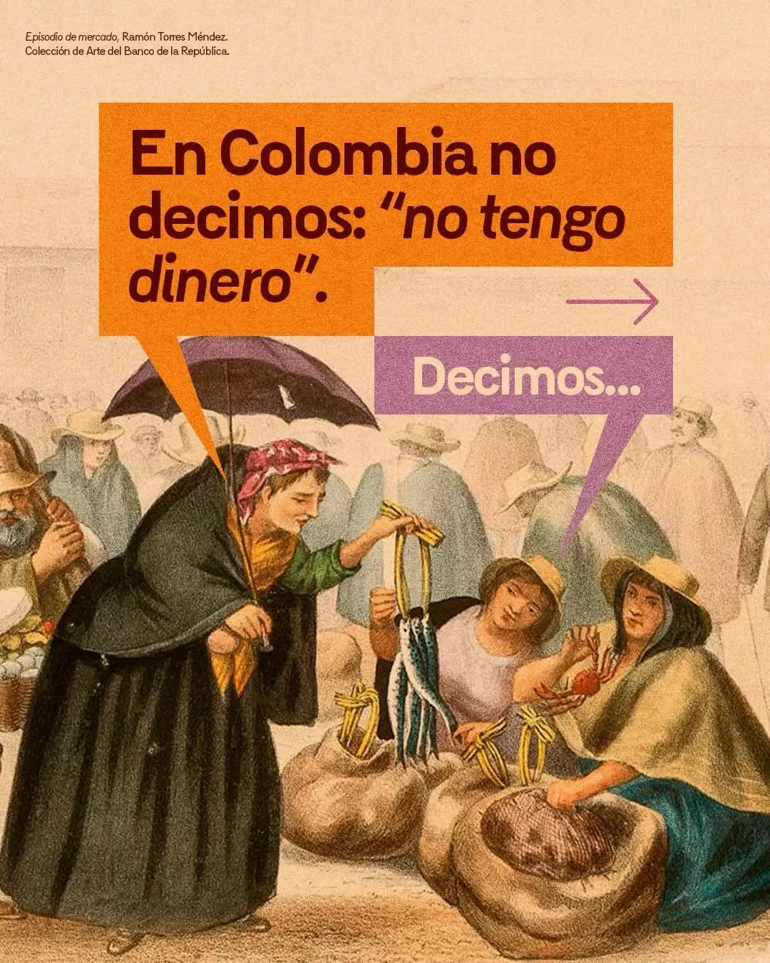 En Colombia no decimos "no tengo dinero" decimos: