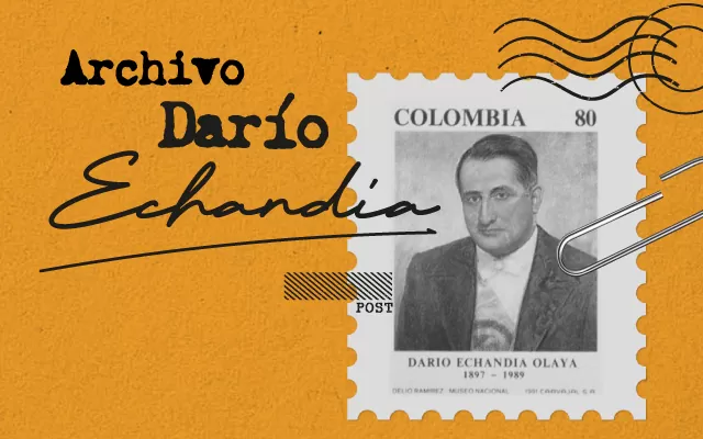Sobre fondo naranja Archivo Darío Echandía en texto. Acompañado por una postal con el retrato de Darío Echandía