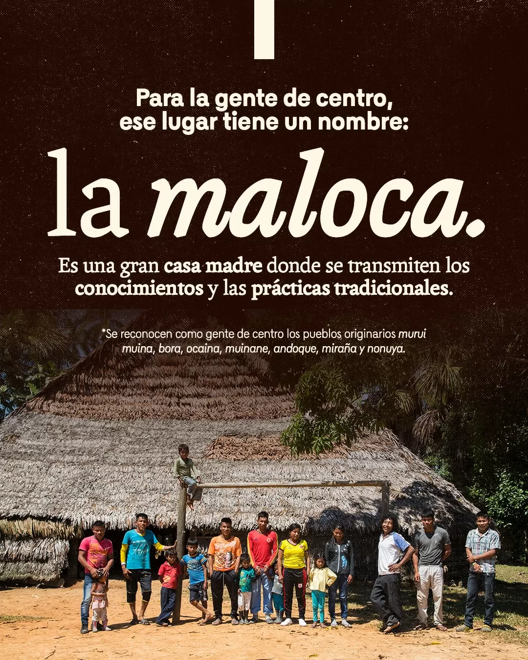 Fotografía de personas en una maloca y el texto: Para la gente de centro, ese lugar tiene un nombre: la maloca
