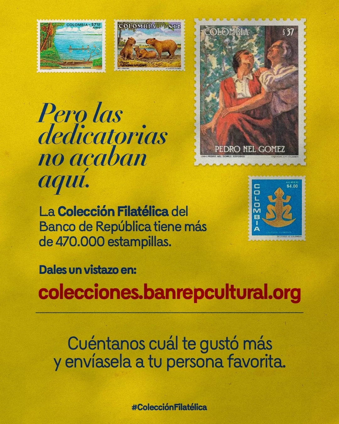 Imagenes de estampillas y el texto: Pero las dedicatorias no acaban aquí. La Colección Filatélica del Banco de la República tiene más de 470.000 estampillas