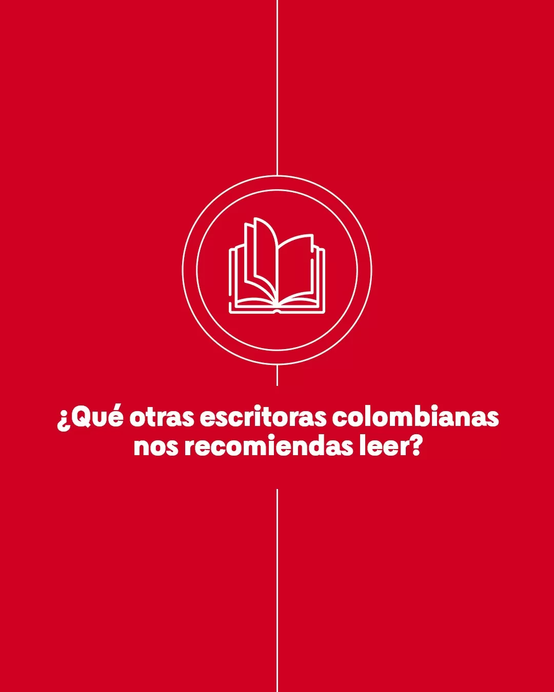Imagen de un libro abierto y el texto: ¿Qué otras escritoras colombianas nos recomiendas leer?