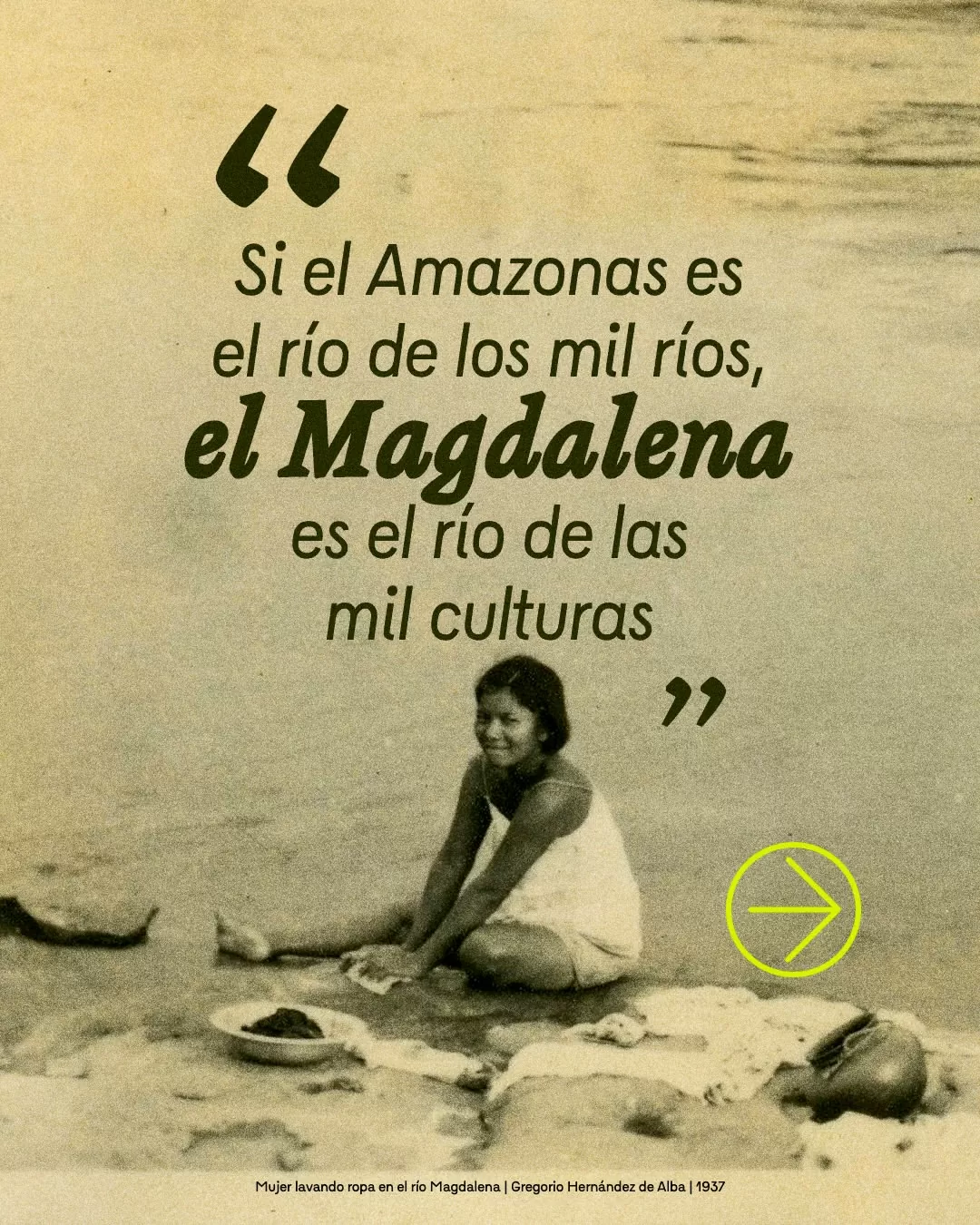 "Si el Amazonas es el río de los mil ríos, el Magdalena es el río de las mil culturas."