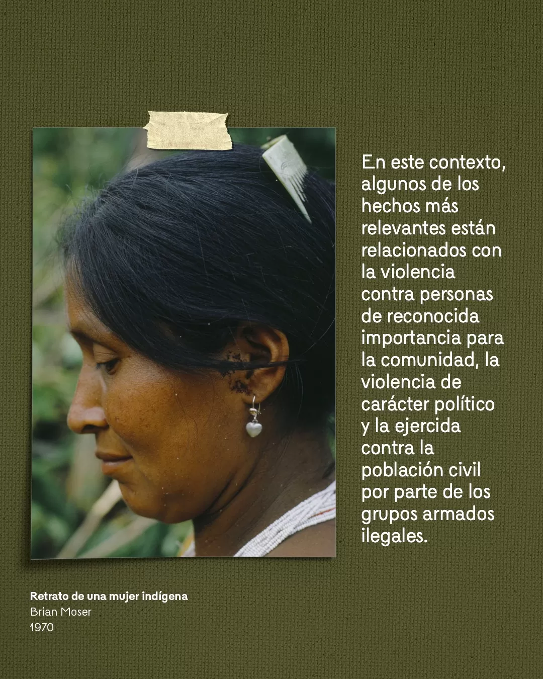 Fotografía de mujer indígena y el texto: En este contexto, algunos de los hechos más relevantes están relacionados con violencia contra personas de reconocida importancia para la comunidad