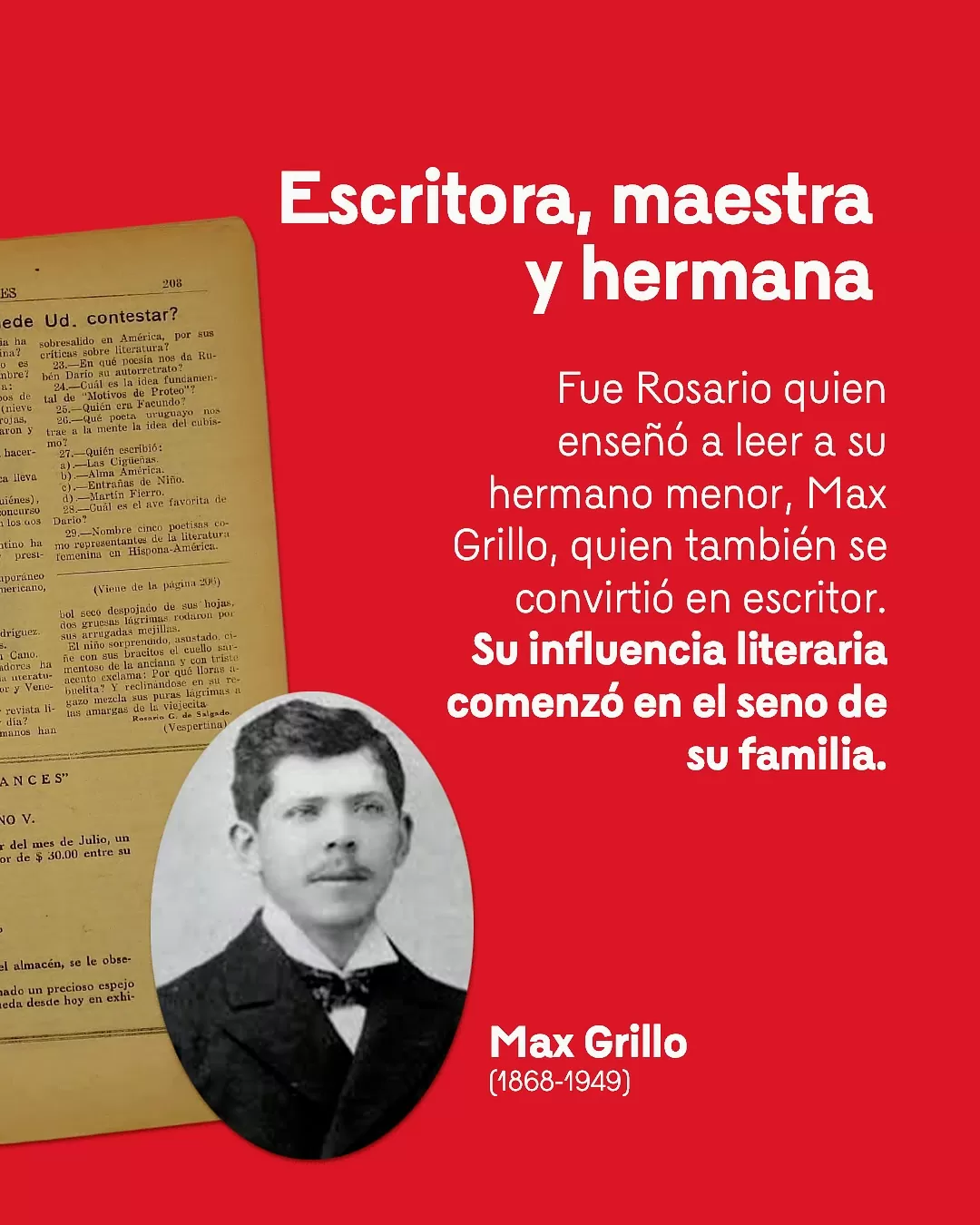 Imagen de un libro y fotografía de Max Grillo y el texto: Escritora, maestra y hermana. Fue Rosario quien enseñó a leer a su hermano menor, Max Grillo, quien también se convirtió en escritor. Su influencia literaria comenzó en el seno de su familia