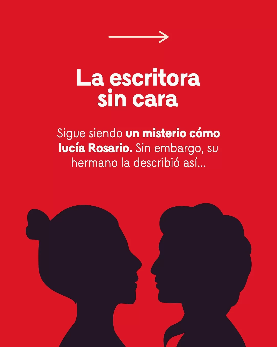 Siluetas de dos rostros de mujer y el texto: La escritora sin cara. Sigue siendo un misterio cómo lucía Rosario. Sin embargo, su hermano la describió así...