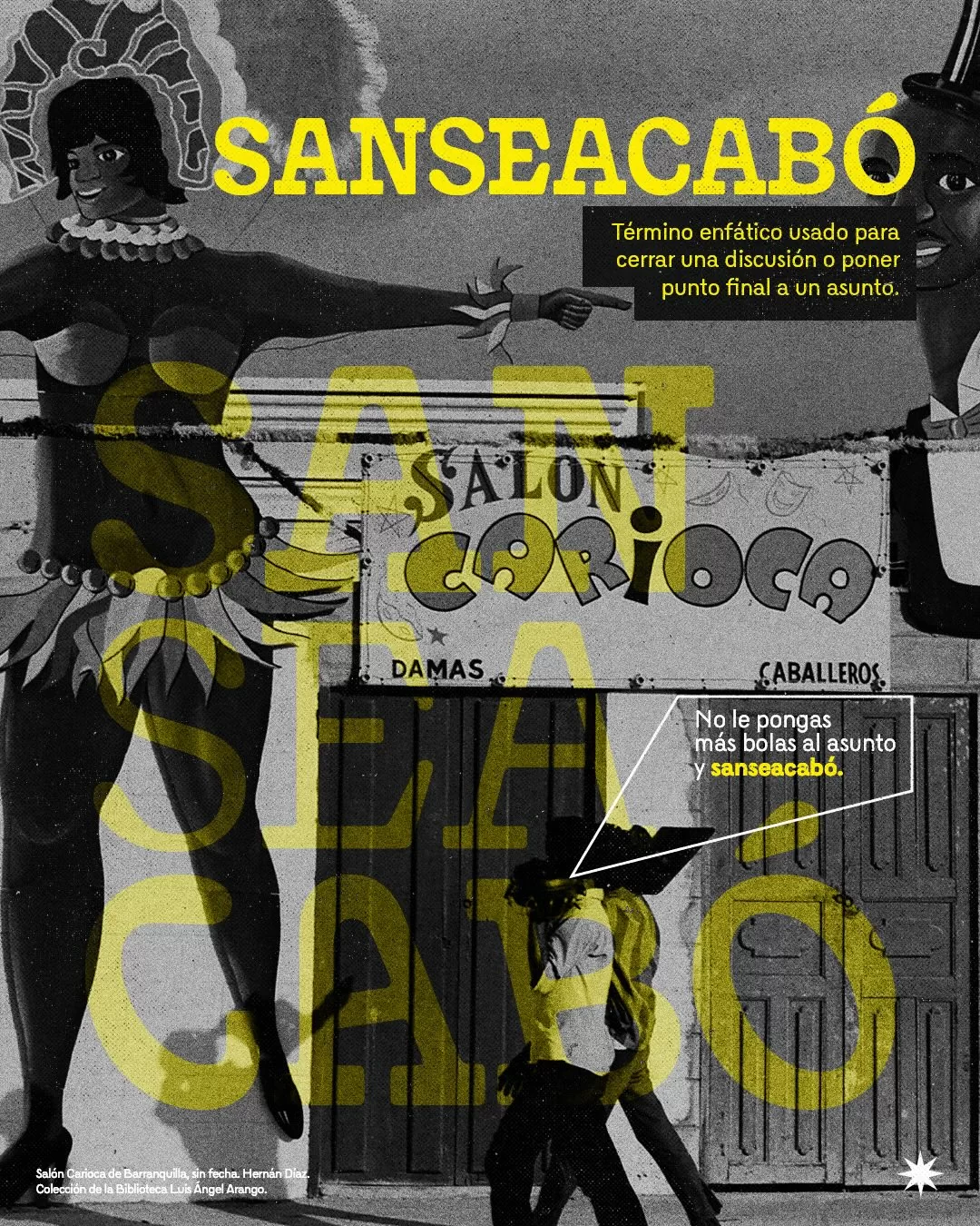 Fotografía del Salón Carioca de Barranquilla y el texto: Sanseacabó: término enfático usado para cerrar una discusión o poner punto final a un asunto