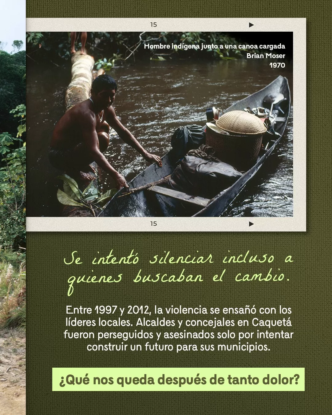 Fotografía de hombre indígena junto a una canoa y el texto: Se intentó silenciar incluso a quienes buscaban el cambio