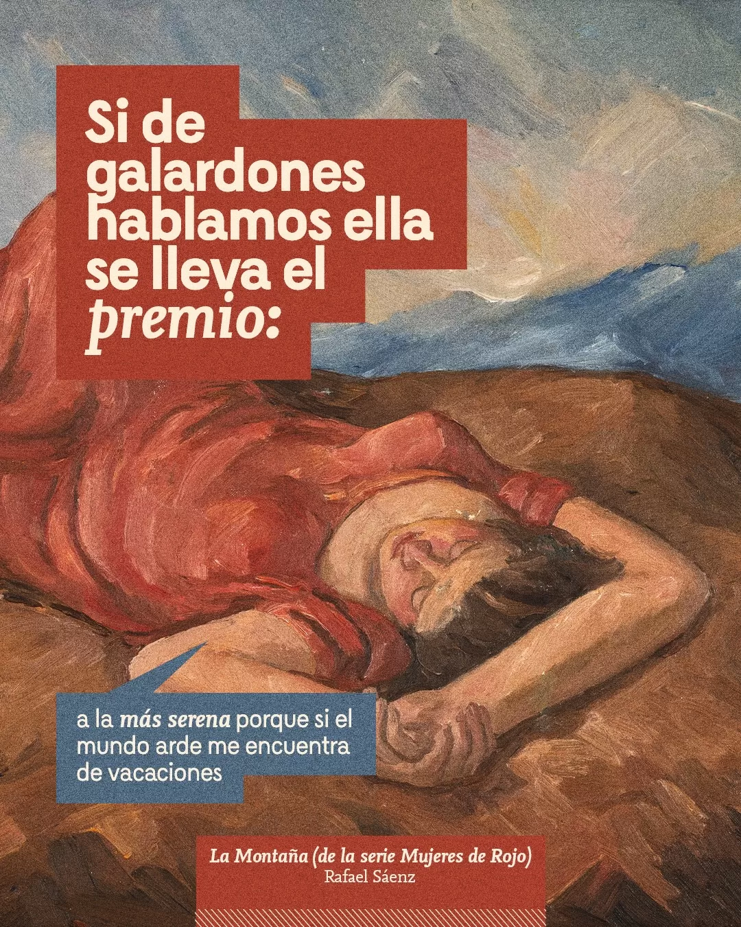 Si de galardones hablamos ella se lleva el premio: a la más serena porque si el mundo arde me encuentra de vacaciones.