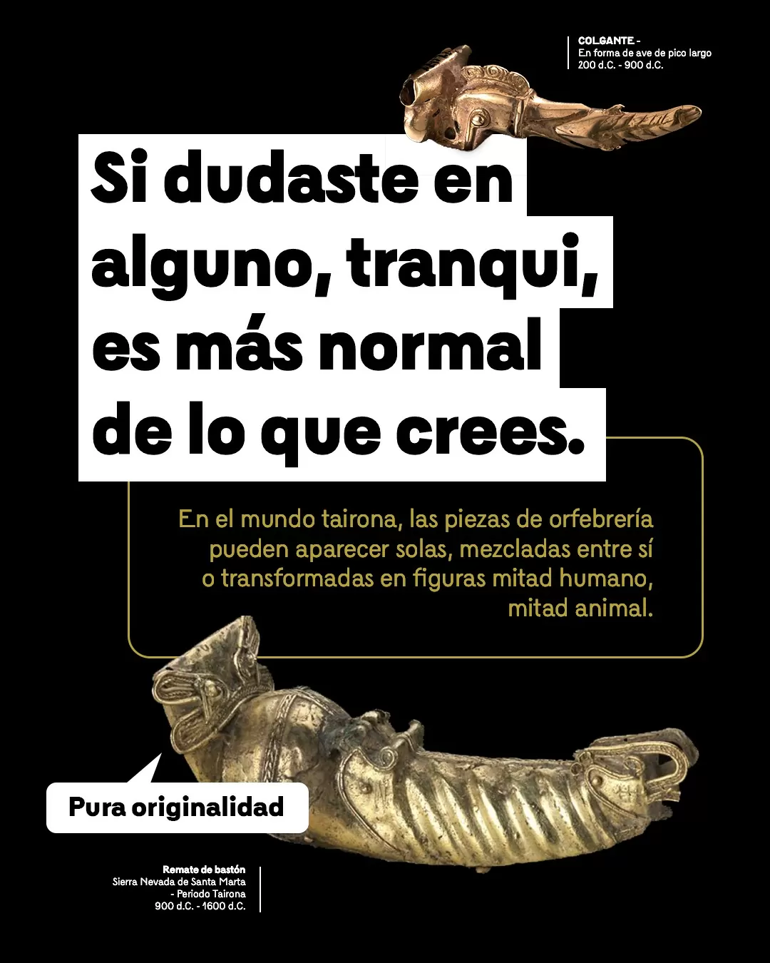 Figuras de orfebrería y el texto: En el mundo tairona, las piezas de orfebrería pueden aparecer solas, mezcladas entre sí o transformadas en figuras mitad humano mitad animal