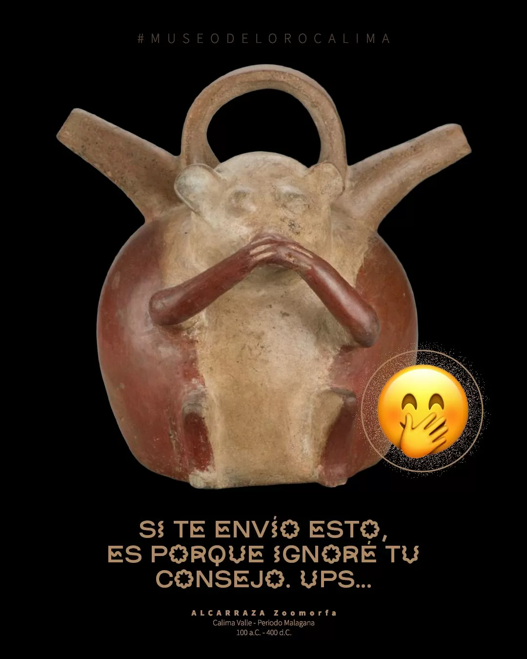 Imagen de alcarraza zoomorfa, el emoji 🤭 y el texto: Si te envío esto, es porque ignoré tu consejo, ups