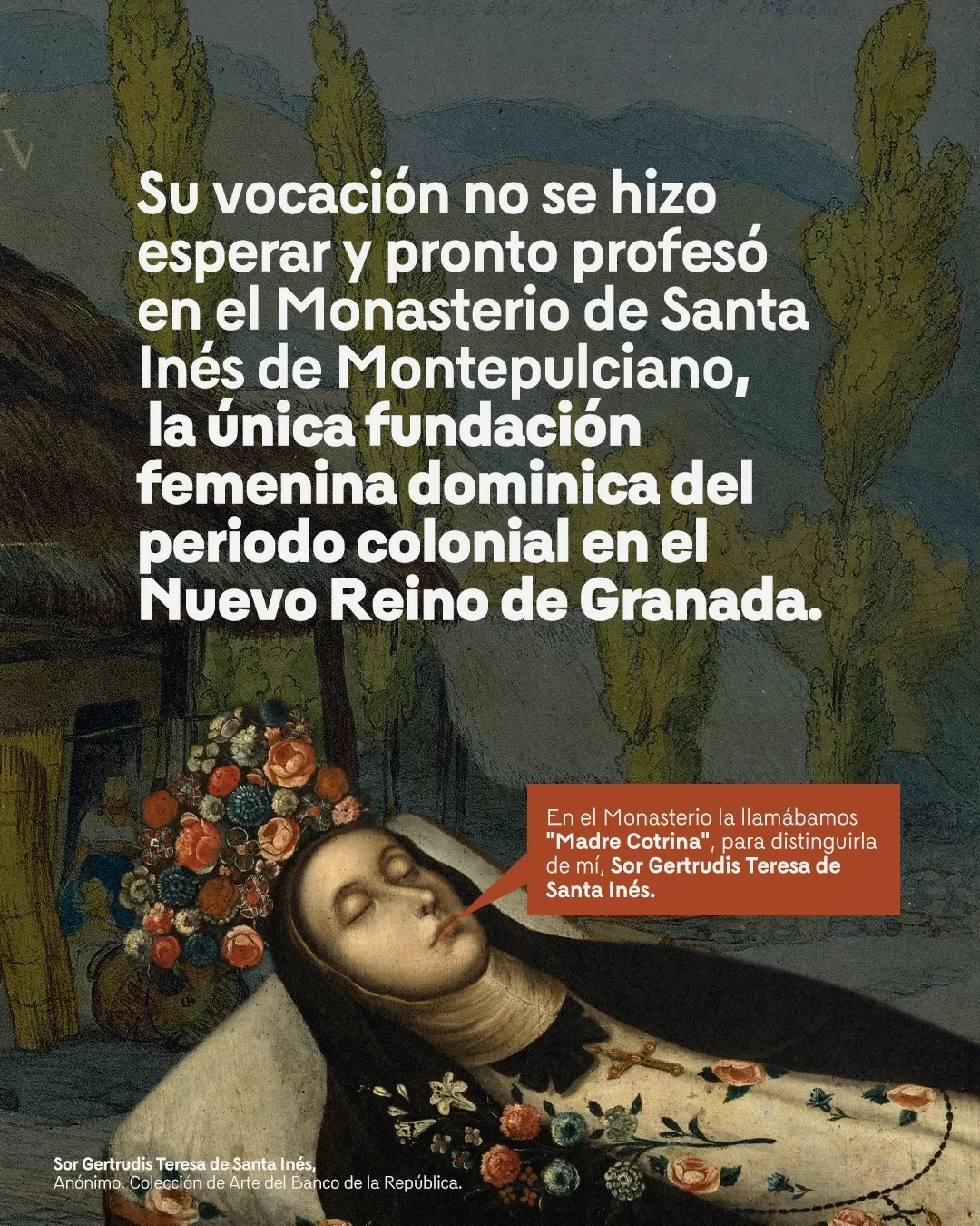 Su vocación no se hizo esperar y pronto profesó en el monasterio de Santa Inés de Montepulciano, la única fundación femenina dominica del periodo colonial en el Nuevo Reino de Granada.