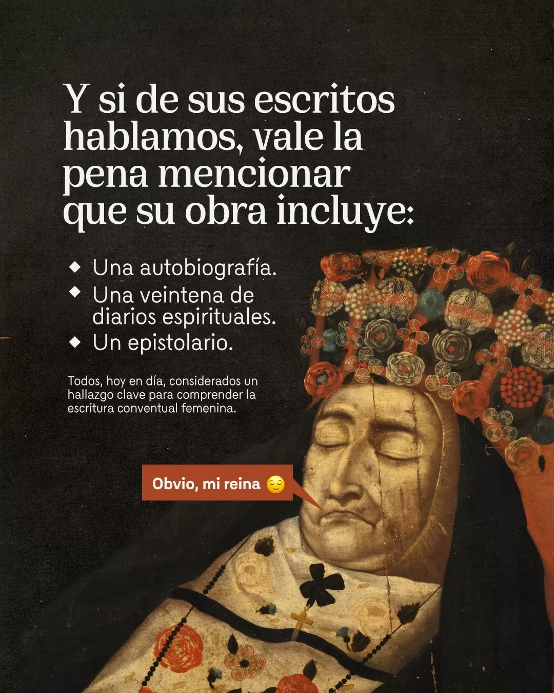Y si de sus escritos hablamos vale la pena mencionar que su obra incluye: autobiografía, una veintena de diarios espirituales y un epistolario.