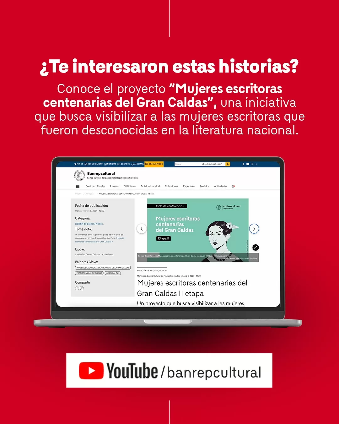 Imagen de un computador con el sitio web de las Mujeres escritoras centenarias del Gran Caldas y el texto: ¿Te interesaron estas historias? Conoce el proyecto "Mujeres escritoras centenarias del Gran Caldas", una iniciativa que busca visibilizar a las mujeres escritoras que fueron desconocidas en la literatura nacional