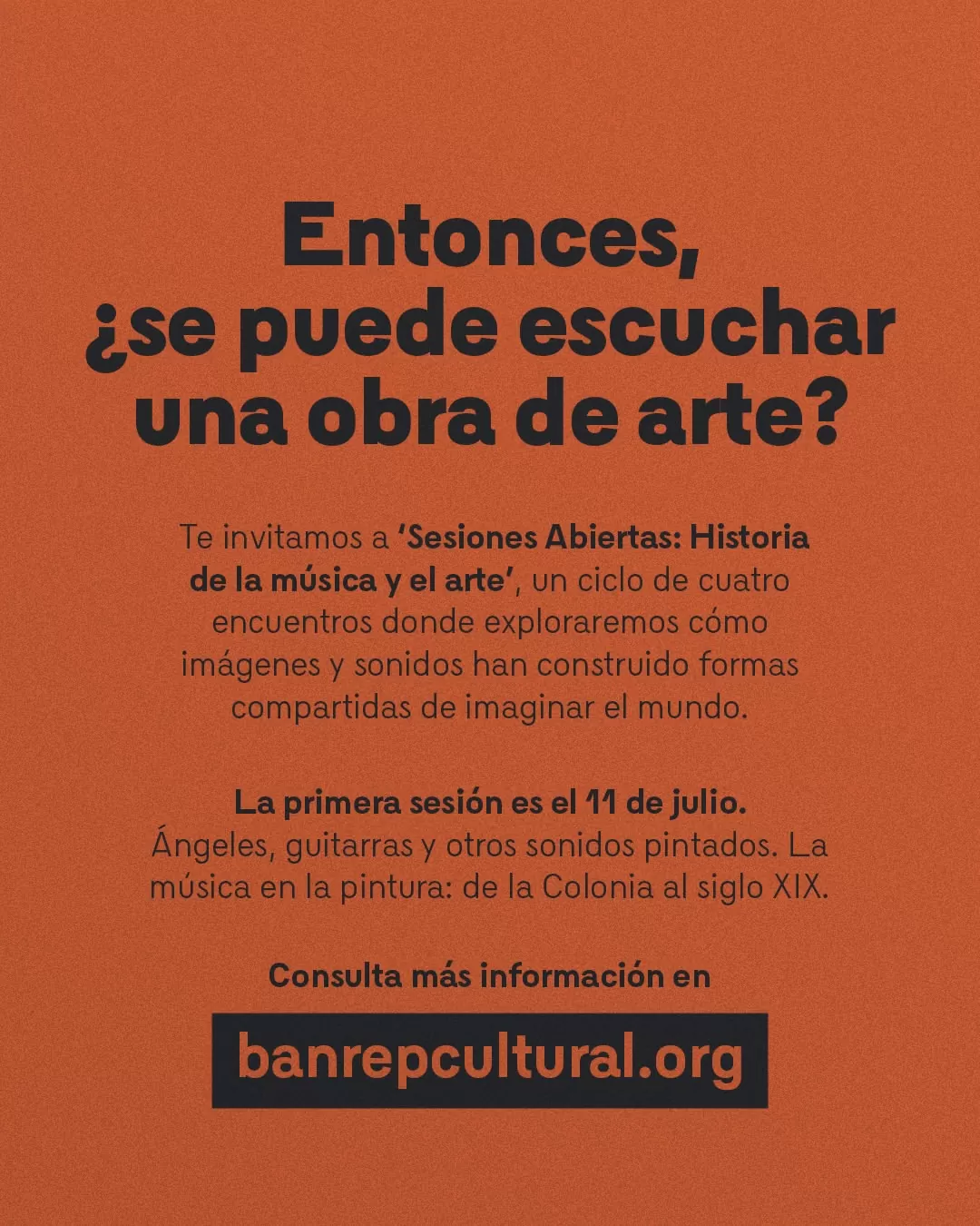 Entonces, ¿se puede escuchar el arte? Descúbrelo en "sesiones abiertas: historia de la música y el arte" un ciclo de cuatro encuentros donde exploraremos cómo imágenes y sonidos han construido formas compartidas de imaginar el mundo.
