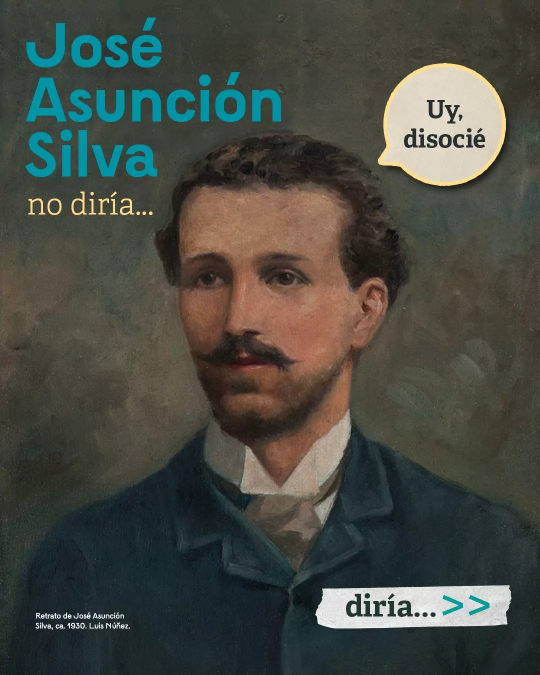 Retrato a color de José Asunción Silva, por Luis Nuñez, con un texto sobrepuesto, en colores azul y blanco 