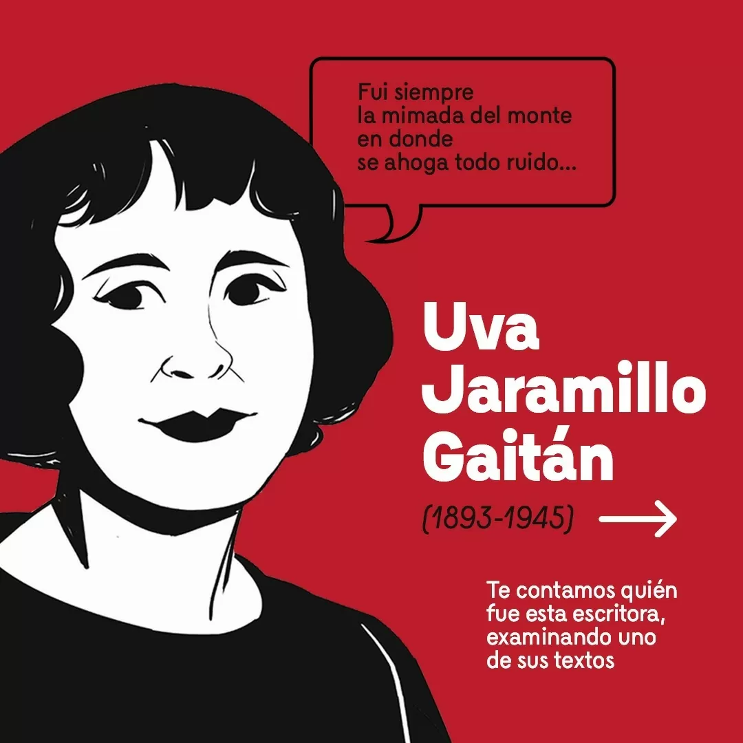 Retrato en blanco y negro de Uva Jaramillo Gaitán (1893-1945) y el texto: Te contamos quién fue esta escritora examinando uno de sus textos. 