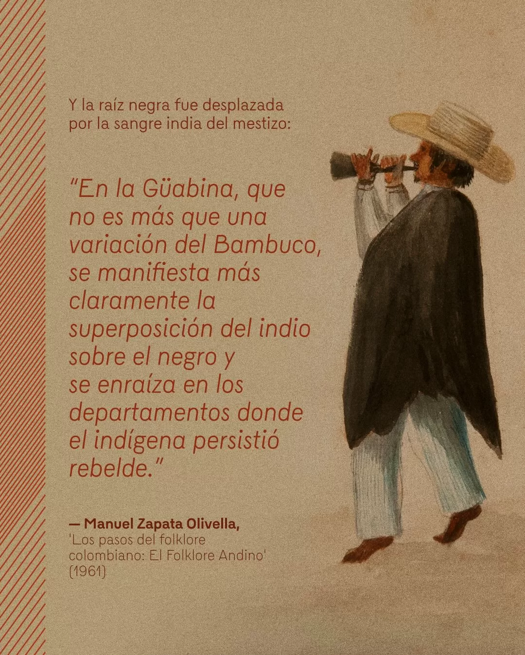 Ilustración de hombre tocando instrumento de viento y el texto: Y la raíz negra fue desplazada por la sangre india del mestizo