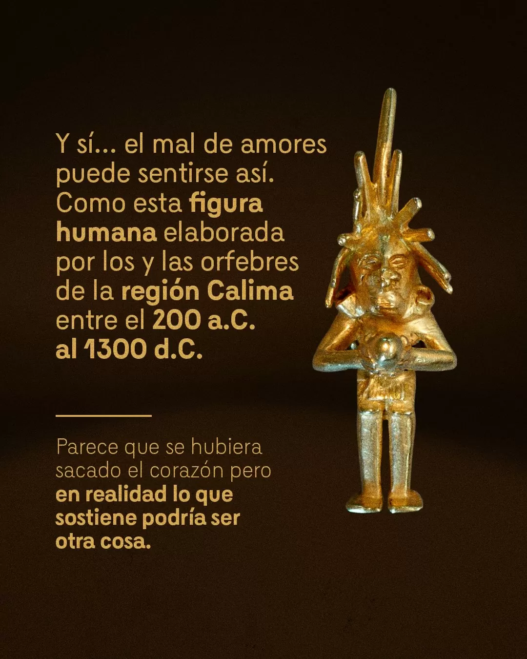 Imagen de colgante antropomorfo y el texto: Y sí... el mal de amores puede sentirse así