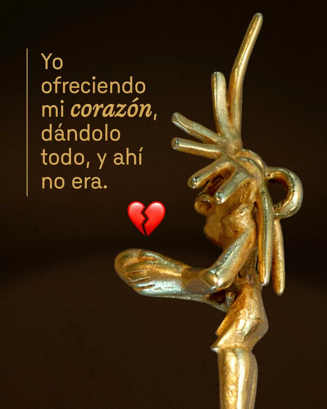 Imagen de colgante antropomorfo y el texto: Yo ofreciendo mi corazón, dándolo todo, y ahí no era