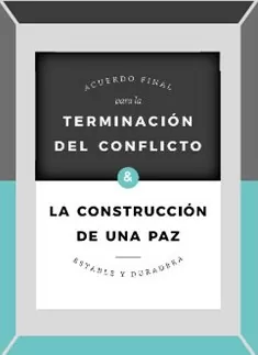 Acuerdo final para la terminación del conflicto & la construcción de una paz estable y duradera   height=