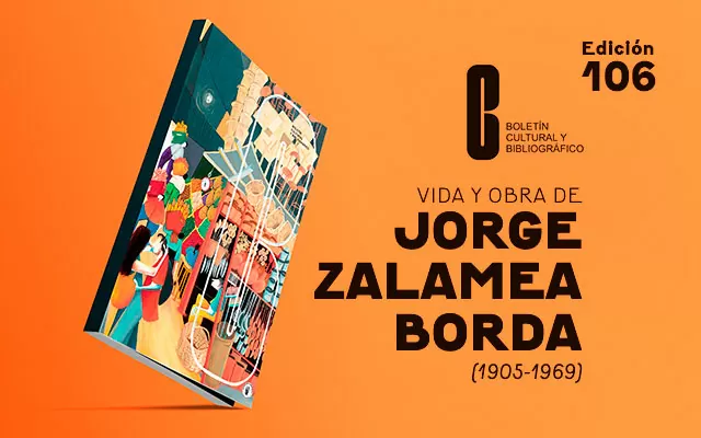 Boletín Cultural y Bibliográfico 106: Vida y obra de Jorge Zalamea Borda (1905-1969)