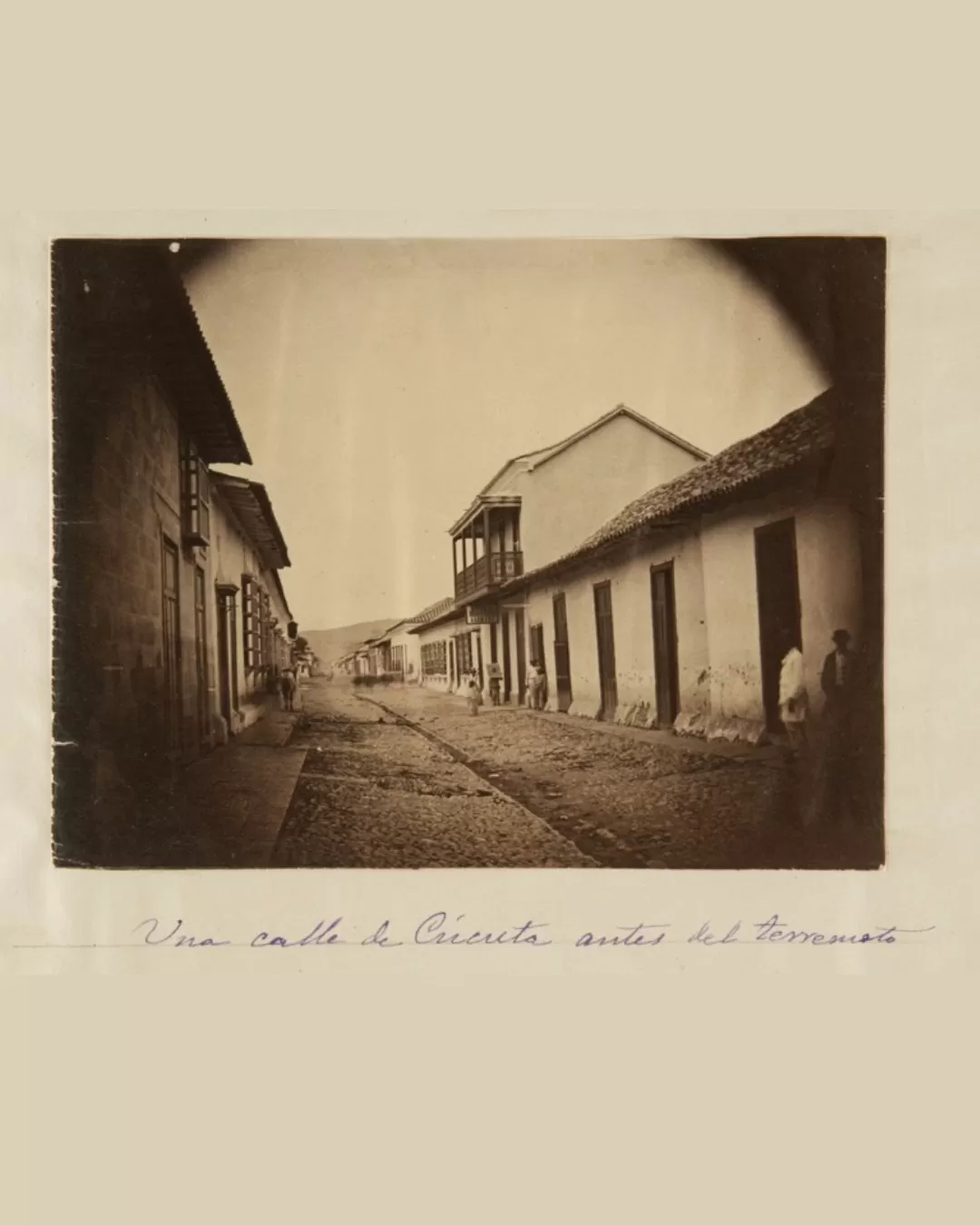 Una calle de Cúcuta antes del terremoto de 1875