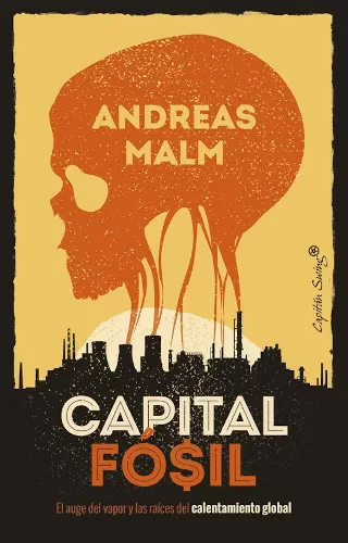 Portada del libro Capital fósil: El auge del vapor y las raíces del calentamiento global