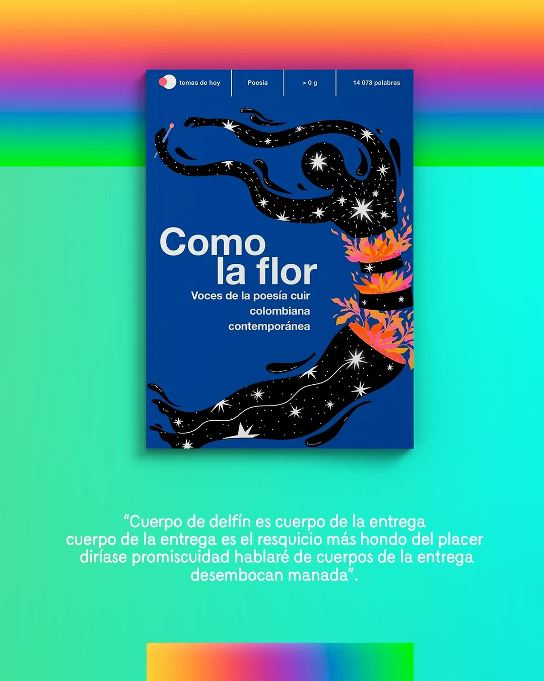Portada del libro: Como la flor. Voces de la poesía cuir colombiana contemporánea de VV. AA.