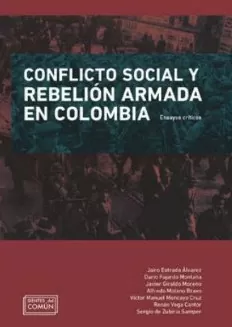 Conflicto social y rebelión armada en Colombia: Ensayos críticos height=