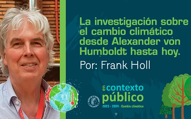 En contexto público | La investigación sobre el cambio climático desde Alexander von Humboldt por Frank Holl  