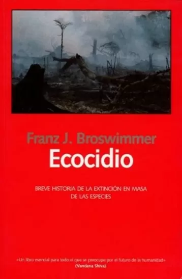 Ecocidio: Breve historia de la extinción en masa de las especie