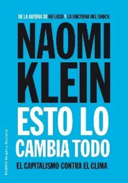 Portada del libro Esto lo cambia todo: El capitalismo contra el clima 