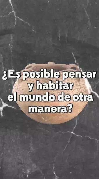 ¿Es posible pensar y habitar el mundo de otra manera?