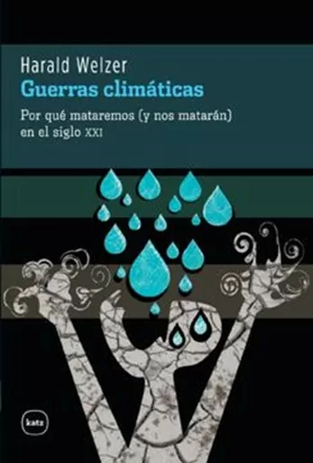 Portada del libro Guerras climáticas: Por qué mataremos (y nos matarán) en el siglo XXI 