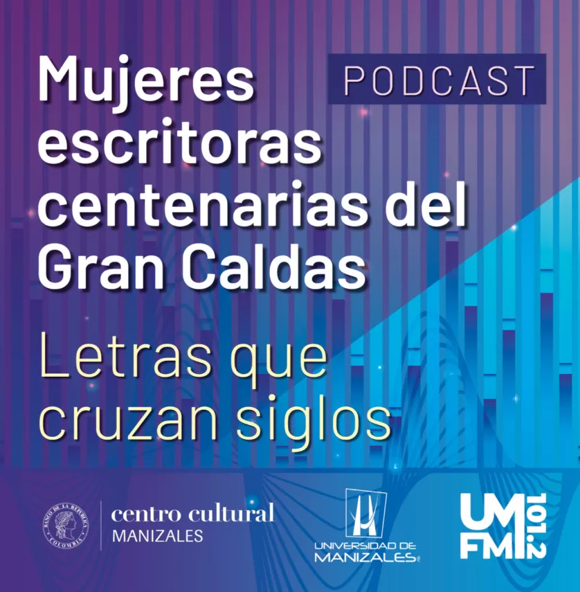 Podcast Mujeres escritoras centenarias del Gran Caldas 