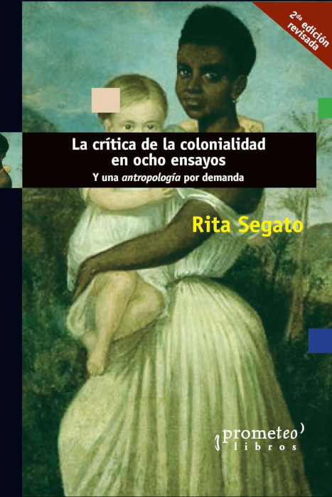 Portada del libro: La Crítica de la colonialidad en ocho ensayos y una antropología por demanda