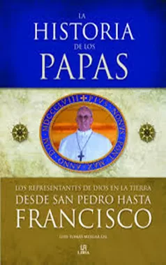 Portada del libro La historia de los papas desde san Pedro hasta Francisco