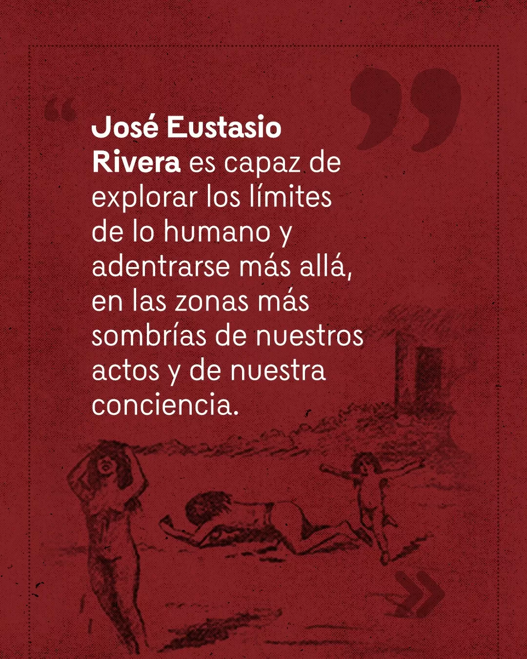 La Vorágine: la violencia que lo devora todo