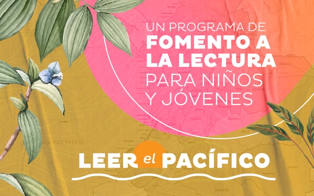 Leer el Pacífico, un programa de fomento a la lectura dirigido a niños y jóvenes.