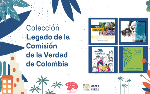 Legado Comisión de la verdad en la Biblioteca Virtual.