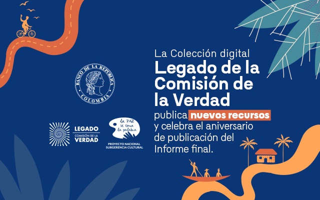 La Colección digital Legado de la Comisión de la Verdad publica nuevos recursos