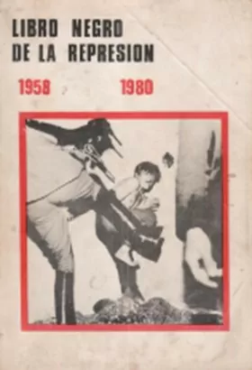 Libro negro de la represión (1958-1980)   height=